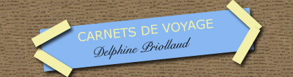 Carnets de voyage de Delphine Piollaud